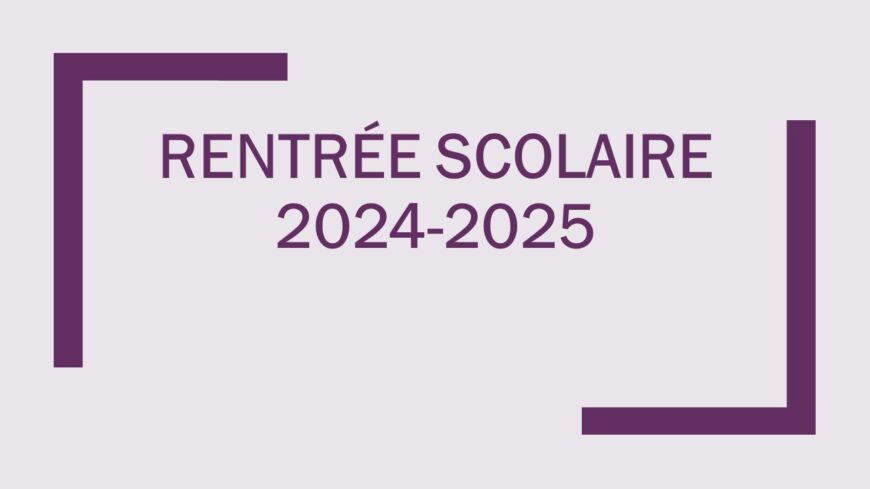 DOCUMENTS UTILES POUR LA RENTRÉE SCOLAIRE 2024-2025